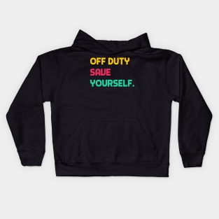 Off Duty Save Yourself Kids Hoodie